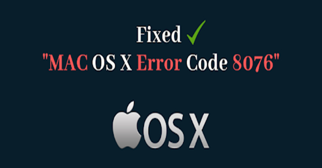 How to Fix the 'Error Code 8076' Error on macOS