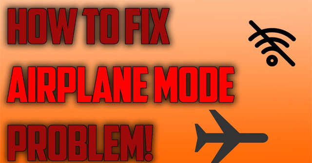How to Fix the Error Does Not Turn Off Airplane Mode on Windows