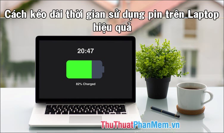How to Increase and Extend the Battery Life on the Laptop Effectively
