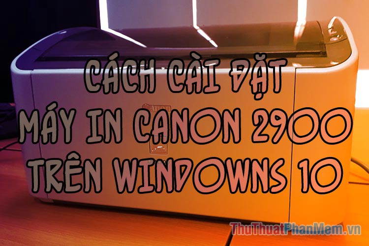 How to Install Canon 2900 Printer on Windows 10