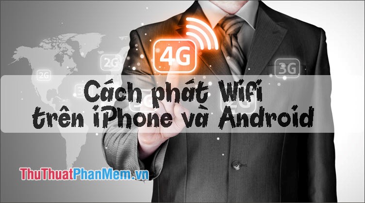 How to Play Wi-Fi on Your Phone, Share 3G, 4G Connection on iPhone and