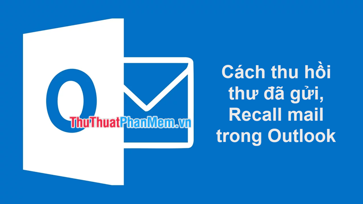 How to Recover Sent Mail, Recall Mail in Outlook