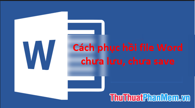 How to Recover Unsaved, Unsaved Word Files When the Power Goes Out Suddenly