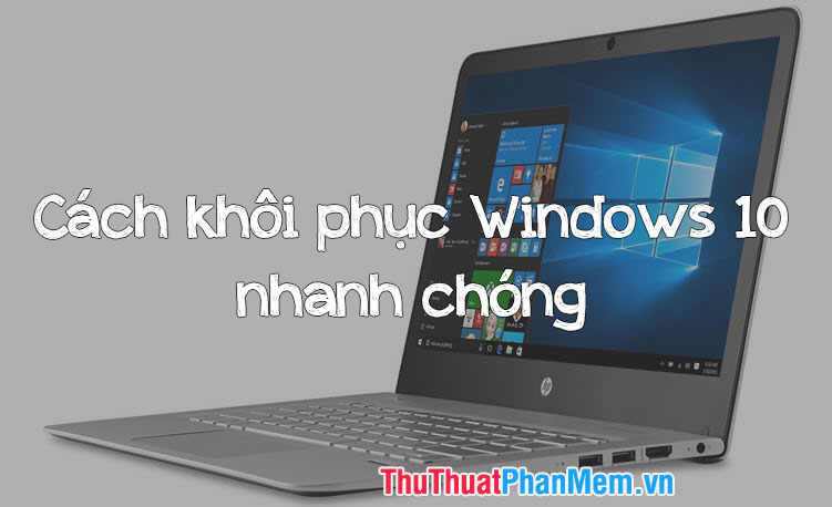 How to Restore Windows 10 to a Newly Installed State