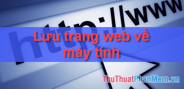 How to Save Web Pages to a Computer for Offline Viewing