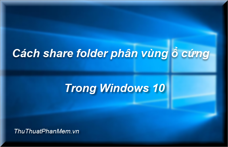 How to Share Data, Drives, Folders in Windows 10