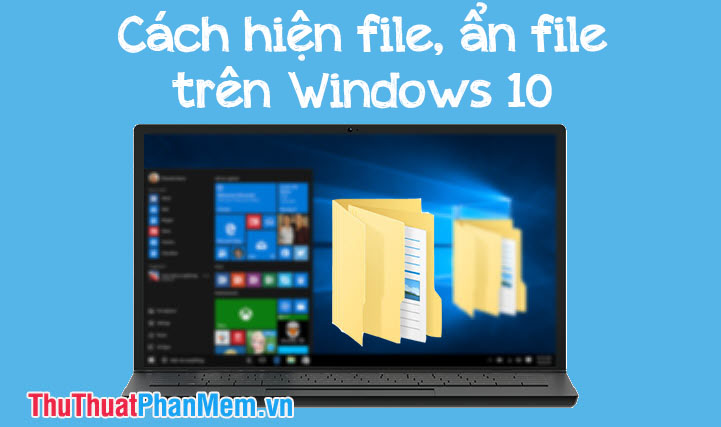 How to Show and Hide Files in Windows 10