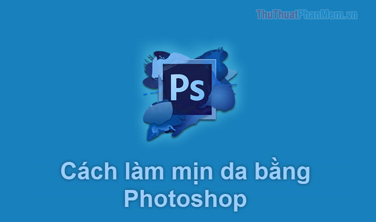 How to Smooth Skin with Photoshop