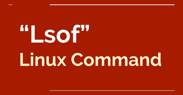 Lsoft Command: How to Use Isof Command on Linux