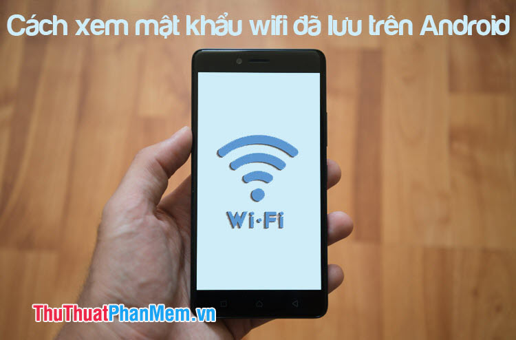 How to View Wi-Fi Passwords Saved on Android Phones