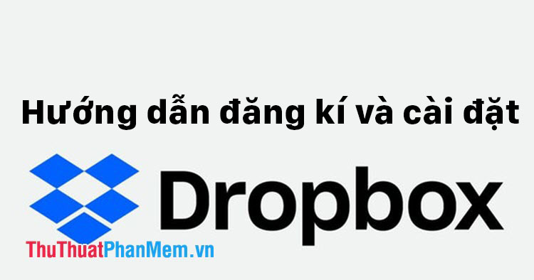 Instructions for Registering and Installing Dropbox