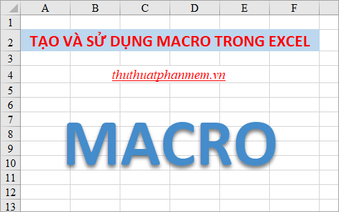 Instructions on How to Create and Use Macros in Excel Create Macros, Save