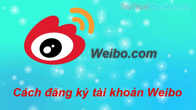 How to Register for a Weibo Account: Step-by-Step Guide