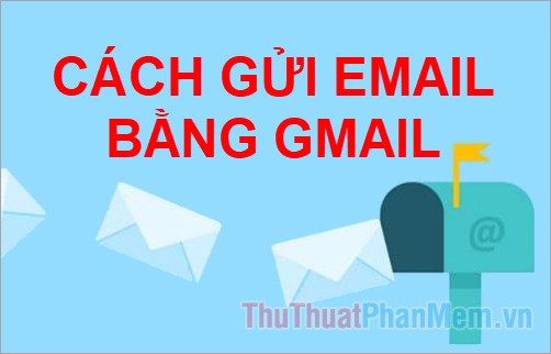 How to Send Mail with Gmail: Step-by-Step Guide