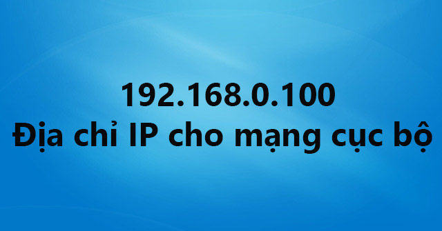 Learn 192.168.0.100 IP Address for Local Network