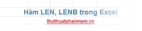 LEN () and LENB () Functions in Excel