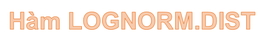 LOGNORM. DIST - Function Returns the Logarithmic Distribution of X in Excel