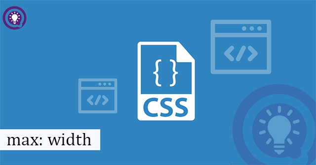 Max-width, Maximum Element Width in CSS