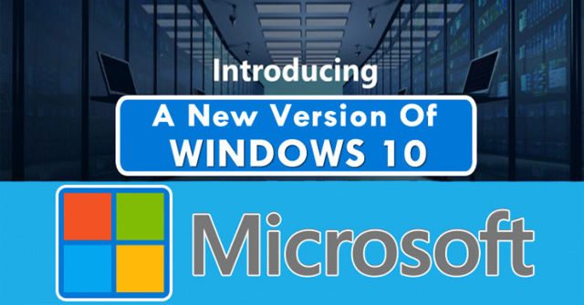 Microsoft Announced a New Version of Windows 10