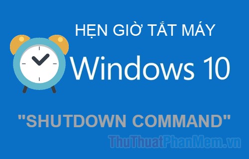 Shutdown Command - Schedule the Shutdown of Windows 10 with the Shutdown