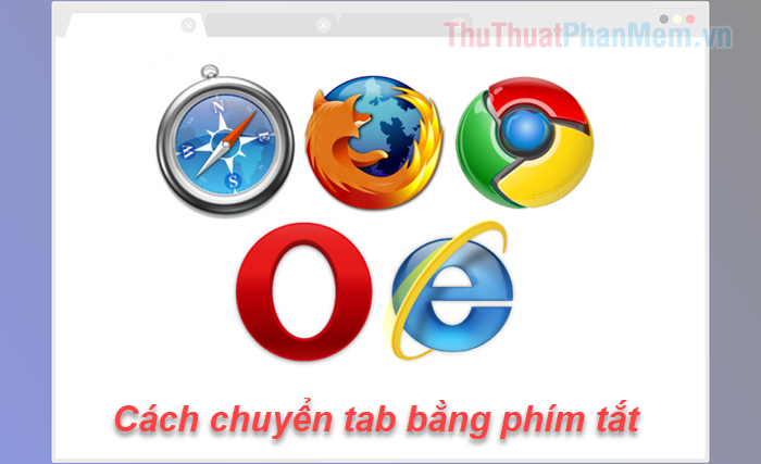 Tab Shortcut Keys in Chrome, Coc Coc, Edge, Firefox
