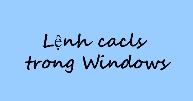 The Command Cacls: The Cacls Command in Windows