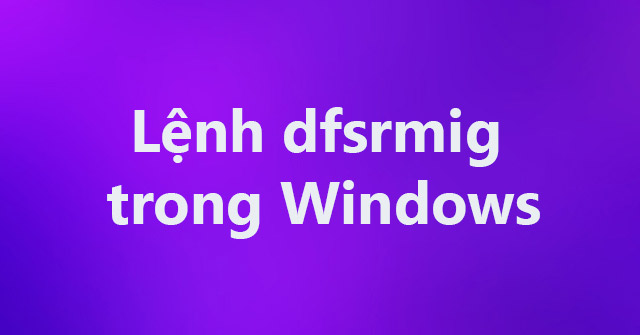 The Dfsrmig Command in Windows: A Practical Guide