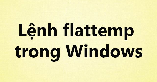 The Flattemp Command in Windows: Tips and Examples