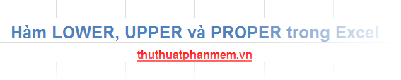 The LOWER, UPPER and PROPER Case-conversion Functions in