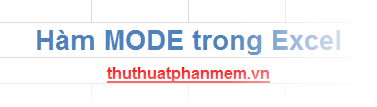The MODE Function (Returns the Value with the Most Frequent