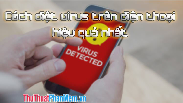 The Most Effective Way to Remove Viruses on Your Phone