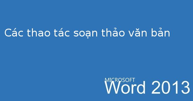The Text Editing Operations on Word 2013 Are Basic