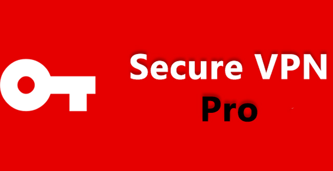 To Download Secure VPN Pro, the Application That Provides VPN Costs