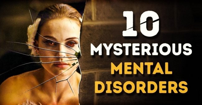 Top 10 Mysterious Psychosis Syndrome That the Human Brain Can Afford