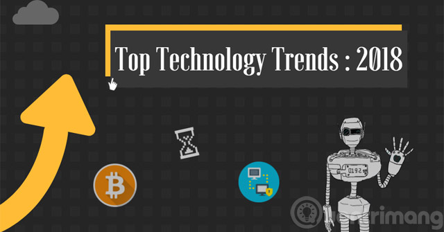 Top 3 Technology Trends In 2018, Which Technology Will Change The Game?