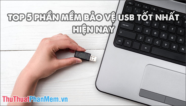 5 Best Best USB Protection Software Today 2020