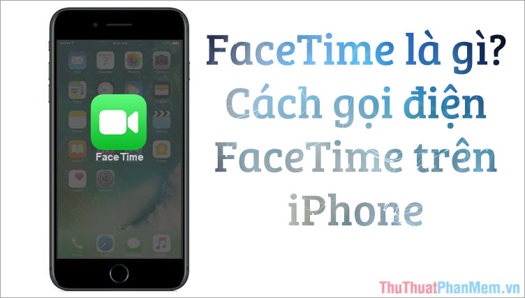 Facetime: What It Is and How to Make It Calls on iPhone
