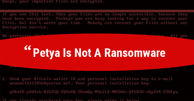 What Is Petya? What Is NotPetya? Is It Really Ransomware or Is It Even More Dangerous?