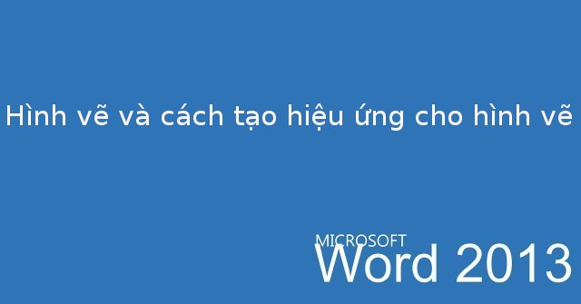 Word 2013 Complete Guide (Part 17): Drawings and How to Create