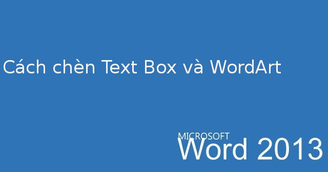 Word 2013 Complete Guide (Part 18): How to Insert Text Box and