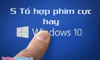 5 cool key combinations in Windows 10 you need to know