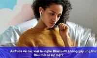 AirPods and other types of Bluetooth headsets do not cause cancer.  Where is the truth?