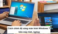 How to adjust the screen brightness of Windows 7 on computers and laptops