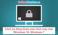 How to automatically lock the computer screen Windows 10, Windows 7