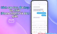How to backup, backup iPhone messages quickly and easily