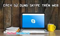 How to chat, use Skype on the web browser without installing software