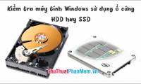 How to check the computer using an SSD or HDD on Windows