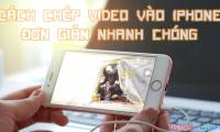 How to copy videos to iPhone is simple and fast