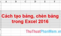 How to create a table, insert a table in Excel 2016