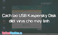 How to create USB Kaspersky Rescue Disk to kill computer viruses